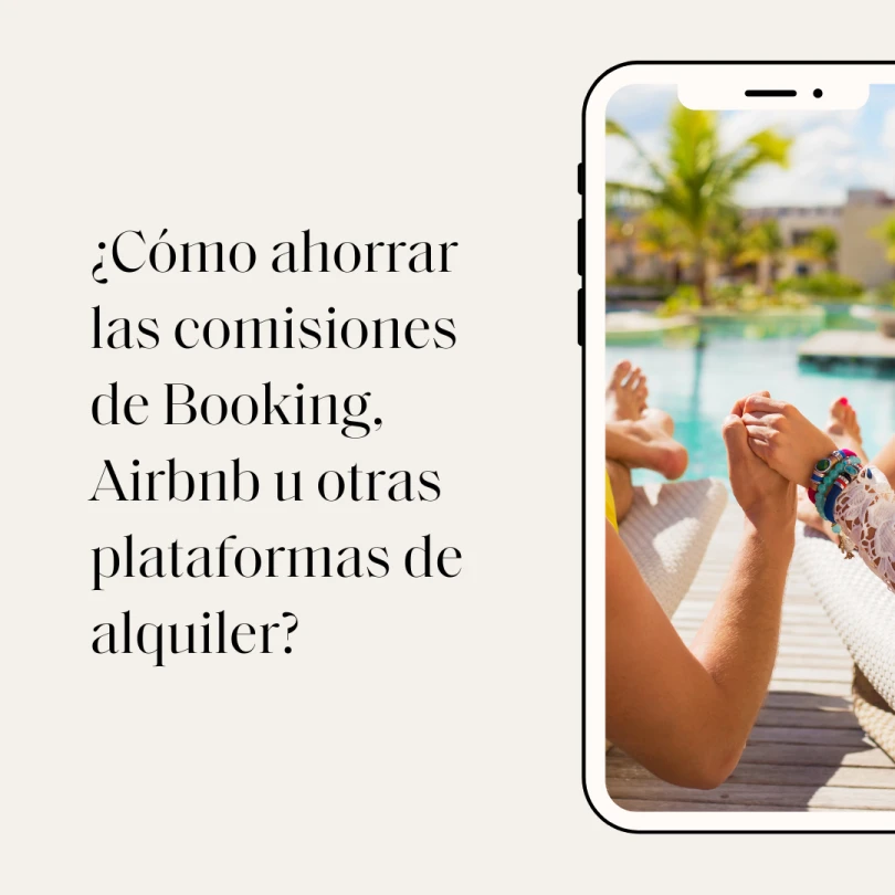 ¿Cómo ahorrar las comisiones de Booking, Airbnb u otras plataformas de alquiler?