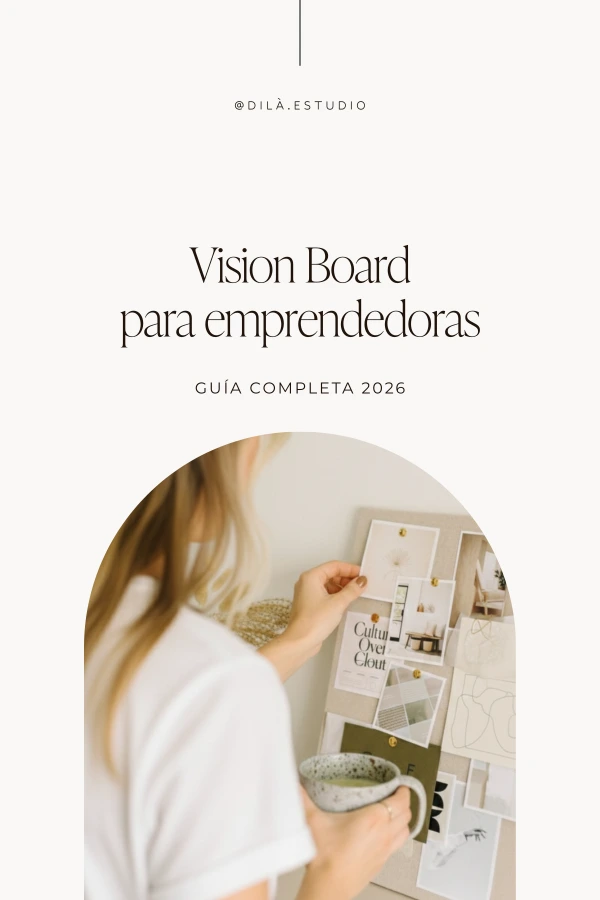Vision Board para emprendedoras: la guía completa para crear el mapa visual de tu negocio y manifestar tus objetivos