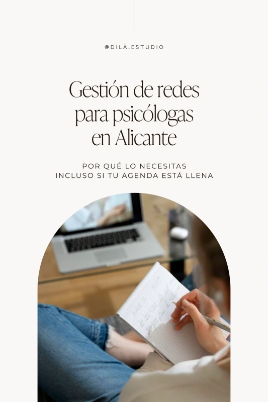 Gestión de Redes Sociales para Psicólogas en Alicante: Por qué lo necesitas, incluso cuando tu agenda ya está llena